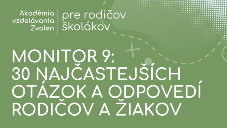 Monitor 9: 30 najčastejších otázok a odpovedí rodičov a žiakov